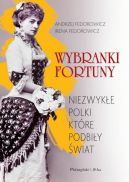 Ok�adka - Wybranki fortuny. Niezwyk�e Polki, kt�re podbi�y �wiat