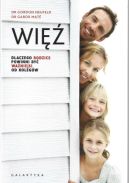 Ok�adka - Wi�. Dlaczego rodzice powinni by� wa�niejsi od koleg�w