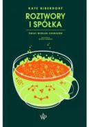 Ok�adka - Roztwory i sp�ka. �wiat wed�ug chemik�w