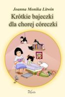 Okładka książki - Krótkie bajeczki dla chorej córeczki