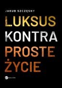 Ok�adka ksi�zki - Luksus kontra proste �ycie