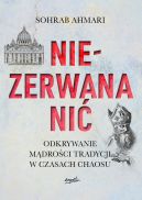 Ok�adka - Niezerwana ni�. Odkrywanie m�dro�ci Tradycji w czasach chaosu
