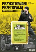 Okładka - Przygotowani przetrwają. Survival miejski