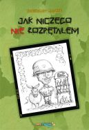 Okładka ksiązki - Jak niczego nie rozpętałem