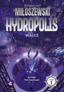 Okładka ksiązki - Hydropolis. Walcz. Tom 2