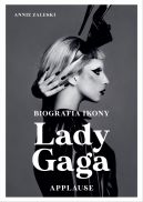 Okadka - Lady Gaga: Applause. Biografia ikony