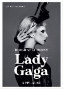 Ok�adka - Lady Gaga: Applause. Biografia ikony