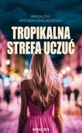 Ok�adka ksi��ki - Tropikalna strefa uczu�