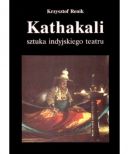 Okładka - Kathakali - sztuka indyjskiego teatru