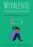 Ok�adka - Wypalenie. Poradnik dla nastolatk�w. Jak odnale�� drog� do r�wnowagi