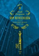 Okadka ksizki - Dom Rothschildw. Bankierzy wiata 1849-1999