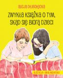 Ok�adka - Zwyk�a ksi��ka o tym, sk�d si� bior� dzieci