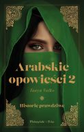 Okadka ksizki - Arabskie opowieci 2. Historie prawdziwe