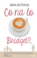 Okładka - Co na to Bridget?