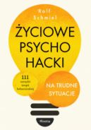 Ok�adka - �yciowe psychohacki na trudne sytuacje. 111 narz�dzi terapii behawioralnej