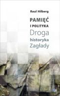Ok�adka - Pami�� i Polityka. Droga historyka Zag�ady