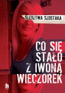Okładka książki - Co się stało z Iwoną Wieczorek