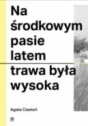 Okadka - Na rodkowym pasie latem trawa bya wysoka