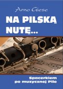 Okadka ksizki - Na pilsk nut… Spacerkiem po muzycznej Pile