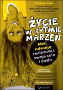 Okładka - Życie w rytmie marzeń. Miej odwagę realizować swoje cele i pasje.