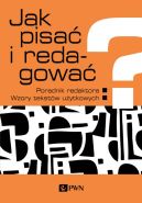 Ok�adka - Jak pisa� i redagowa�?. Poradnik redaktora. Wzory tekst�w u�ytkowych