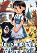 Okadka ksizki - Co si wydarzyo na farmie Zosi?