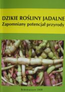 Okadka ksizki - Dzikie roliny jadalne - zapomniany potencja przyrody, materiay z konferencji Przemyl-Bolestraszyce, 13 wrzenia 2007 r.