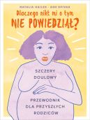 Ok�adka - Dlaczego nikt mi o tym nie powiedzia�? Szczery doulowy przewodnik dla przysz�ych rodzic�w