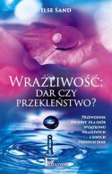 Okadka ksizki - Wraliwo: dar czy przeklestwo? Przewodnik yciowy dla osb wyjtkowo wraliwych i innych piknych dusz