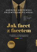 Okadka ksizki - Jak facet z facetem. Rozmowy o seksualnoci i zwizkach gejowskich