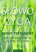 Okadka - Sowo ycia. Nowy Testament we wspczesnym jzyku polskim