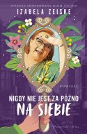 Ok�adka - Nigdy nie jest za p�no na siebie