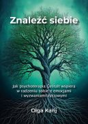 Okadka - Znale siebie. Jak psychoterapia Gestalt wspiera w radzeniu sobie z emocjami i wyzwaniami yciowymi