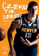 Okadka - Czemu tak serio? Nikola Joki. Nieznana historia mistrza NBA