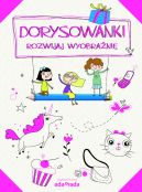 Okadka ksizki - Dorysowanki. Rozwijaj wyobrani  (zeszyt rowy)