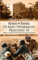 Okadka ksiki - Rami w rami. US Army i Wehrmacht przeciwko SS. Ostatnia i najbardziej niezwyka bitwa II wojny wiatowej
