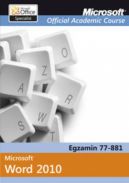 Okadka ksizki - Microsoft Official Academic Course Microsoft Word 2010. Egzamin 77-881