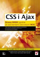 Okładka - CSS i Ajax. Strony WWW zgodne ze standardami sieciowymi W3C