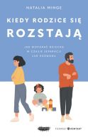 Okadka - Kiedy rodzice si rozstaj. Jak wspiera dziecko w czasie separacji lub rozwodu