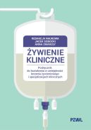 Ok�adka - �ywienie kliniczne. Podr�cznik do kszta�cenia w umiej�tno�ci leczenia �ywieniowego i specjalizacjach klinicznych