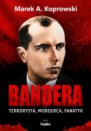Okładka - Bandera. Terrorysta, morderca, fanatyk