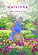 Ok�adka - Matylda II Jak zabi� much�