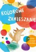 Ok�adka - Kolorowe zamieszanie. Ilustrowana ksi��ka dla dzieci