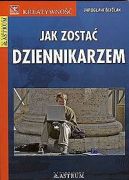 Ok�adka - Jak zosta� dziennikarzem