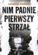 Okładka - Nim padnie pierwszy strzał