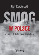 Ok�adka - Smog w Polsce. Przyczyny, wp�yw na zdrowie, przeciwdzia�anie