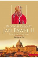 Okadka ksizki - Bogosawiony Jan Pawe II. Opowie o witoci