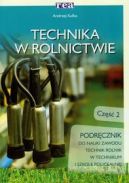 Okładka - Technika w rolnictwie. Podręcznik technikum. Część 2