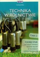 Okadka - Technika w rolnictwie. Podrcznik technikum. Cz 2