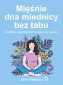 Okadka - Minie dna miednicy bez tabu. Zadbaj o swj komfort i ciesz si yciem